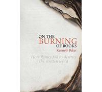 On the Burning of Books: How Flames Fail to Destroy the Written Word