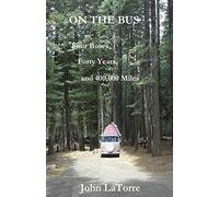 On The Bus: Four Buses, Forty Years, and 400,000 Miles