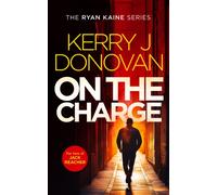 On The Charge : Book 13 in the Ryan Kaine series