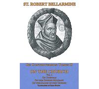 On the Church: On Councils, The Church Militant, On the Marks of the Church: Volume 2 (De Controversiis)
