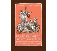 On the Church - Select Treatises: No. 32 (Popular Patristics)