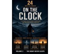 On The Clock: The Enemy Never Sleeps (ON THE CLOCK - 24 Men’s Fellowship Discipleship Curriculum for Men)