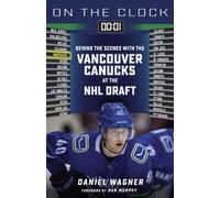 On the Clock: Vancouver Canucks : Behind the Scenes with the Vancouver Canucks at the NHL Draft