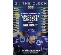 On the Clock: Vancouver Canucks: Behind the Scenes with the Vancouver Canucks at the NHL Draft