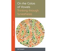 On the Colors of Vowels: Thinking through Synesthesia (Verbal Arts: Studies in Poetics)
