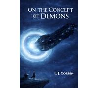 ON THE CONCEPT OF DEMONS: A Reverse First-Contact Science Fiction Novel
