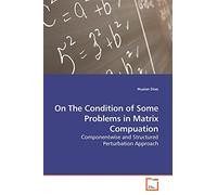 On The Condition of Some Problems in Matrix Compuation: Componentwise and Structured Perturbation Approach