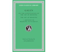 On the Constitution of the Art of Medicine. The Art of Medicine. A Method of Medicine to Glaucon