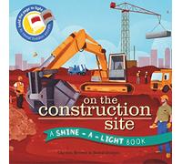 On the Construction Site: A shine-a-light book