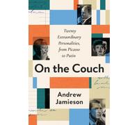 On the Couch : Twenty Extraordinary Personalities, from Picasso to Putin