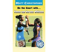 On the Court with...Venus and Serena Williams (Matt Christopher Sports Bio Bookshelf)