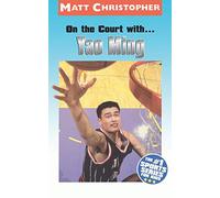 On the Court with...Yao Ming (Matt Christopher Sports Bio Bookshelf)