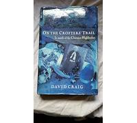 On the Crofter's Trail: In Search of the Clearance Highlanders by Craig, David (October 18, 1990) Hardcover