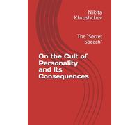 On the Cult of Personality and Its Consequences: The “Secret Speech”