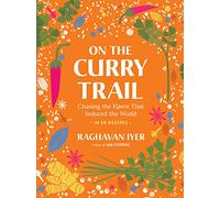 On the Curry Trail – Chasing the Flavor That Seduced the World – Workman Adult