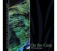 On the Cusp by UT Faculty Jazz, Dennis Dotson, Ron Westray, John Mills, Jeff Hellmer, Mitch Wat (2009-10-27)