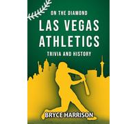 On the Diamond: Las Vegas Athletics: Trivia and History