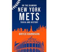 On the Diamond: New York Mets: Trivia and History