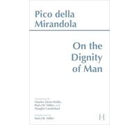 On the Dignity of Man (Hackett Classics)