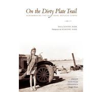 On the Dirty Plate Trail: Remembering the Dust Bowl Refugee Camps (Harry Ransom Humanities Research Center Imprint Series) by Sanora Babb [01 April 2007]