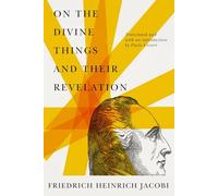 On the Divine Things and Their Revelation (McGill-Queen’s Philosophy of Religion Series): Volume 2