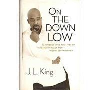 On the Down Low: A Journey into the Lives of "Straight" Black Men Who Sleep With Men