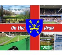 On the drag - the football grounds of Suffolk