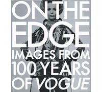 On the Edge: Images from 100 Years of Vogue