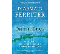 On the Edge: Ireland’s off-shore islands: a modern history