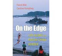 On the Edge : Life along the Russia-China Border