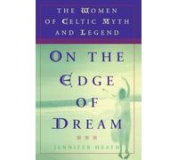 On the Edge of a Dream: The Women in Celtic Myth And Legend