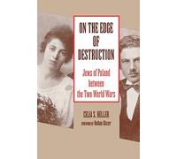 On the Edge of Destruction: Jews of Poland Between the Two World Wars
