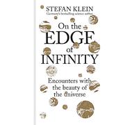 On the Edge of Infinity: Encounters with the Beauty of the Universe