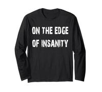 On The Edge of Insanity Long Sleeve T-Shirt