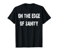 On The Edge of Sanity T-Shirt