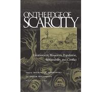 On the Edge of Scarcity: Environment, Resources, Population, Sustainability and Conflict (Syracuse Studies on Peace and Conflict Resolution)