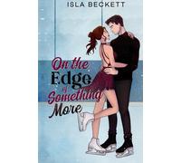 On the Edge of Something More: a figure skating romance