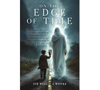 On The Edge Of Time: Time reveals All Truths as it opens the door to Life for Me and U... all We have to do is accept it by reaching for it for it is a gift from life