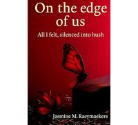 On the edge of us: All I felt, silenced into a hush