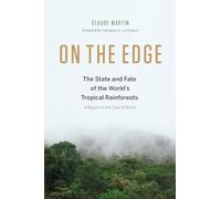 On the Edge: The State and Fate of the World's Tropical Rainforests (David Suzuki Institute)