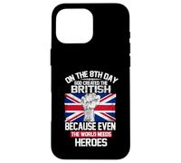 On The Eighth Day God Created The British Pride Heroes Case for iPhone 16 Pro Max