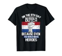 On The Eighth Day God Created The Dutch Heroes Holland Value Graphic T-Shirt