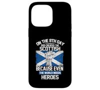 On The Eighth Day God Created The Scottish Pride Heroes Case for iPhone 14 Pro Max