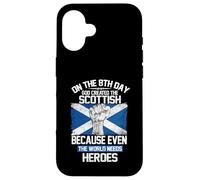 On The Eighth Day God Created The Scottish Pride Heroes Case for iPhone 16