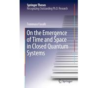 On the Emergence of Time and Space in Closed Quantum Systems (Springer Theses)