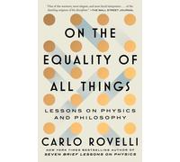 On the Equality of All Things : Lessons on Physics and Philosophy