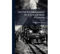 On The Establishment Of A Line Of Mail Steamers