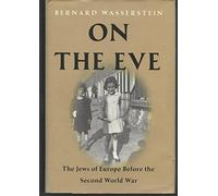 On the Eve: The Jews of Europe Before the Second World War