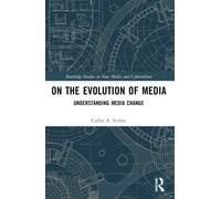 On the Evolution of Media : Understanding Media Change
