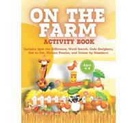 On The Farm Activity Book for Kids - Includes Dot to Dot, Mazes, Spot the Difference, Counting, Coloring, Picture Puzzles: Creative and Educational Fun for Kids aged 4-8 Years